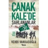 Çanakkalede Şahlananlar; Destan Yazan Yiğitler ve Analar