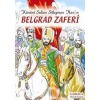 Kanuni Sultan Süleyman Hanın Belgrad Zaferi
