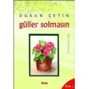 Güller Solmasın