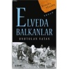 Elveda Balkanlar; Unutulan Vatan