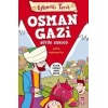 Büyük Kurucu Osman Gazi; Eğlenceli Tarih (10+ Yaş)