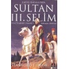 Eski ve Yeni Arasında Sultan 3. Selim Yönetiminde Osmanlı İmparatorluğu