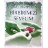 Gelin Allah İçin Birbirimizi Sevelim