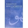 Tasavvuf Seni Çağırıyor; Kendini Bilmek İstemez Misin?