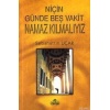 Niçin Günde Beş Vakit Namaz Kılmalıyız?