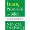 İnanç Psikolojisi ve Bilim; Ruh, Beyin ve Akıl Üçgeninde İnsan Oğlu