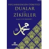 Peygamberimizin Öğrettiği Dualar ve Zikirler