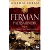 Ferman Padişahındır; Osmanlı Padişahlarından Hikayeler ve Anekdotlar