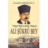 Trabzon Mebusu Şehid-i Muazzez Ali Şükrü Bey