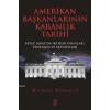 Amerikan Başkanlarının Karanlık Tarihi; Beyaz Sarayda İktidar Oyunları, Yozlaşma ve Skandallar