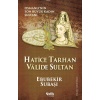 Hatice Tarhan Vâlide Sultan; Osmanlının Son Büyük Kadın Sultanı