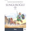 Sunguroğlu 2 (Bizans Saraylarında)
