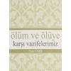 Ölüm Ve Ölüye Karşı Vazifelerimiz