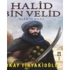 Halid Bin Velid / İslamın Kılıcı