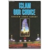 Islam Our Choice (Tercihimiz Niçin İslam - İngilizce)