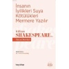 İnsanın İyilikleri Suya Kötülükleri Mermere Yazılır - William Shakespeareden Hayat Dersleri