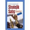 Satışta Başarı İçin Stratejik Satış Yönetimi; Satışçının El Kitabı