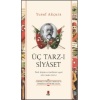 Üç Tarz - ı Siyaset; Türk Düşünce Tarihinin Ayak İzlerinden Birisi