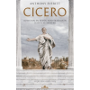 Cicero;Romanın En Büyük Politikacısının Hayatı ve Dönemi
