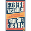 Ezbere Yaşayanlar - Vazgeçemediğimiz Alışkanlıklarımızın Kökenleri