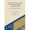 İslam Hukukuna Göre Hukuki İşlemler Ve Hükümleri ;Eşya Ve Borçlar Hukuku