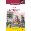 Gönüllerin Bayramı Hacı Bayram Veli ;Türk İslam Büyükleri 4