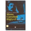 Ölümünün 50. Yıldönümünde Musa Carullah Bigiyef (1875-1949)