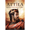 Atilla ;Hun İmparatoru