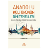 Anadolu Kültürünün Dini Temelleri;Sünnetin Türk-İslam Kültürü Üzerindeki Etkileri