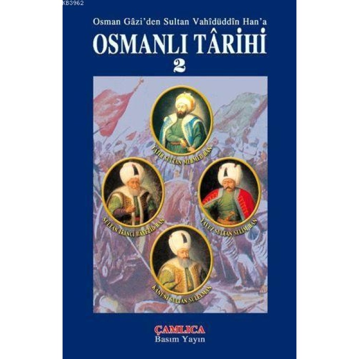 Osmanlı Tarihi Cilt 2; Osman Gaziden Sultan Vahidüddin Hana