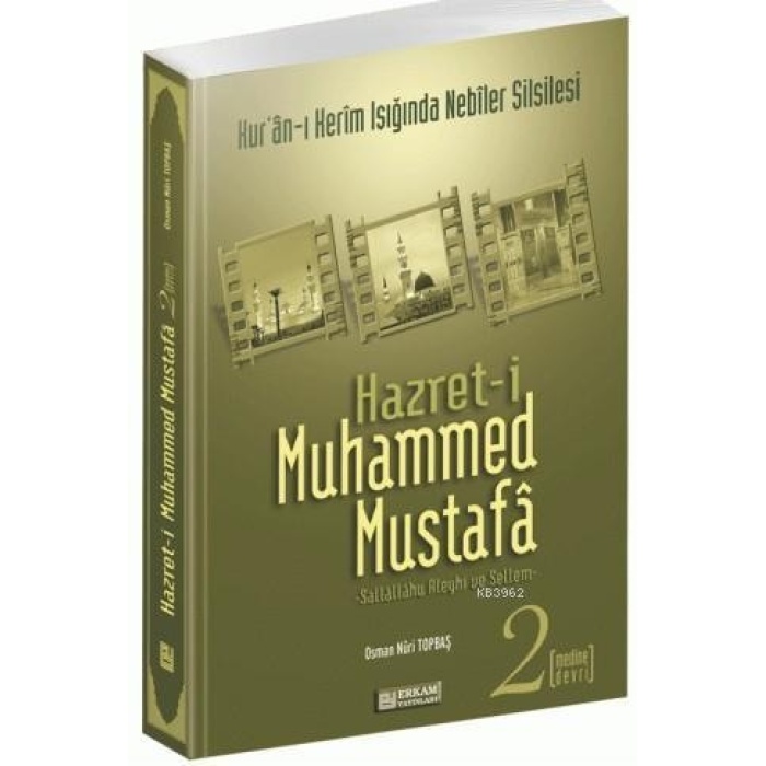 Hazreti Muhammed Mustafa - 2 (Medine Devri) - Osman Nuri Topbaş