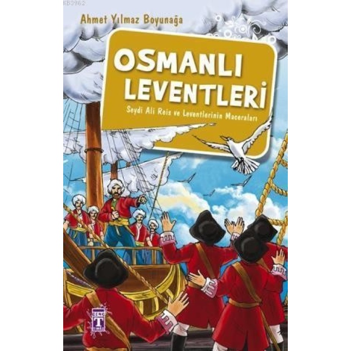 Osmanlı Leventleri; Seydi Ali Reis ve Leventlerinin Maceraları