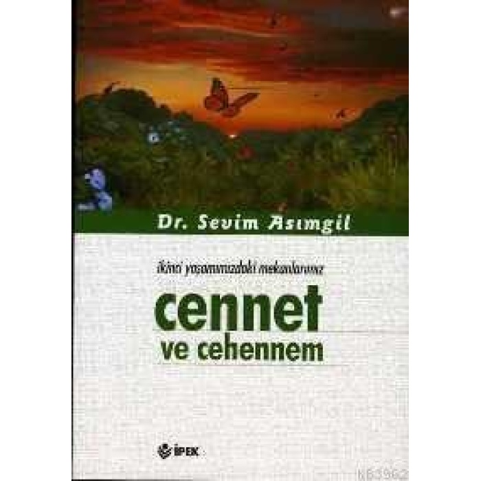 Cennet ve Cehennem; İkinci Yaşamımızdaki Mekanlarımız