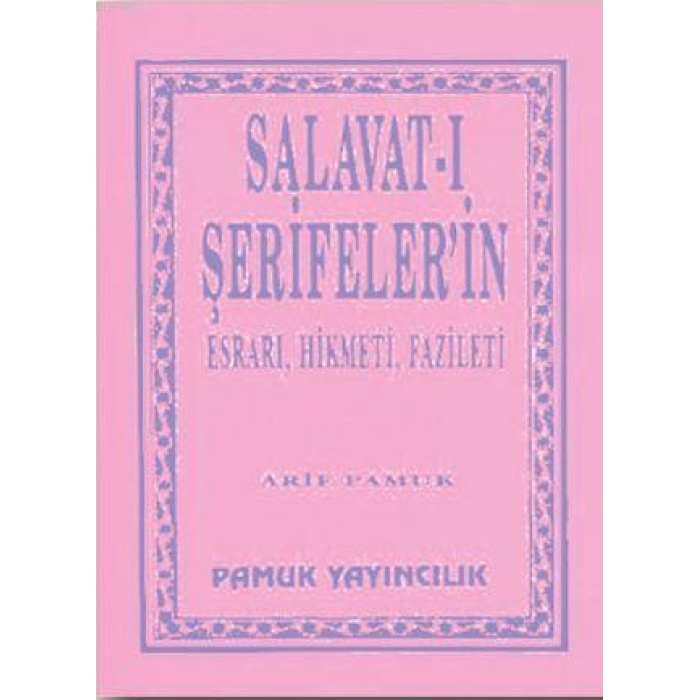 Salavat-ı Şerifelerin (Dua-028); Esrarı, Hikmeti, Fazileti