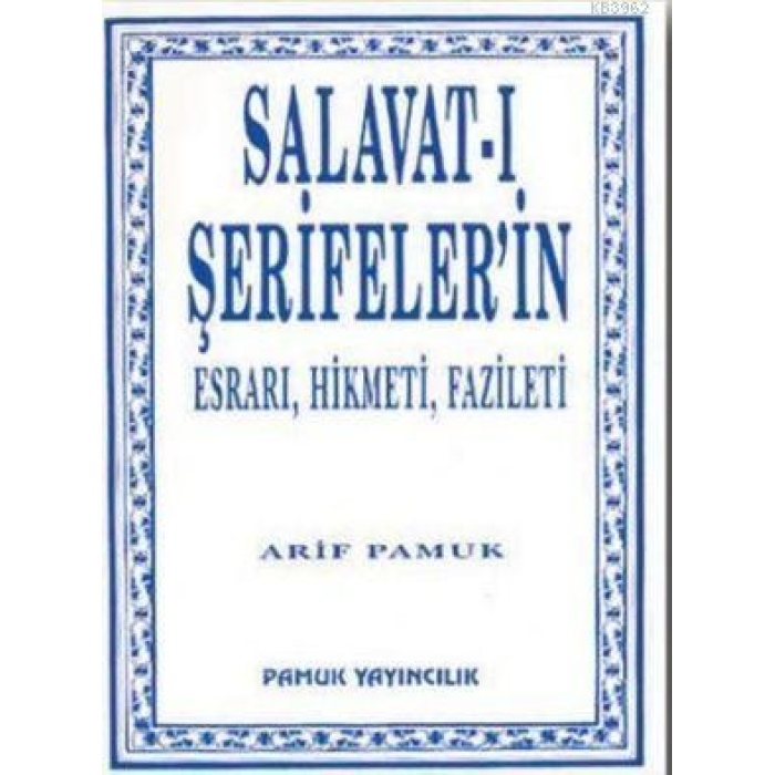 Salavat-ı Şerifelerin (Dua-038); Esrarı, Hikmeti, Fazileti