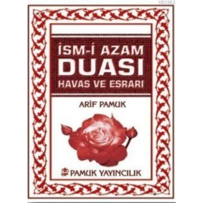 İsmii Azam Duası (Dua-060); Havas ve Esrarı