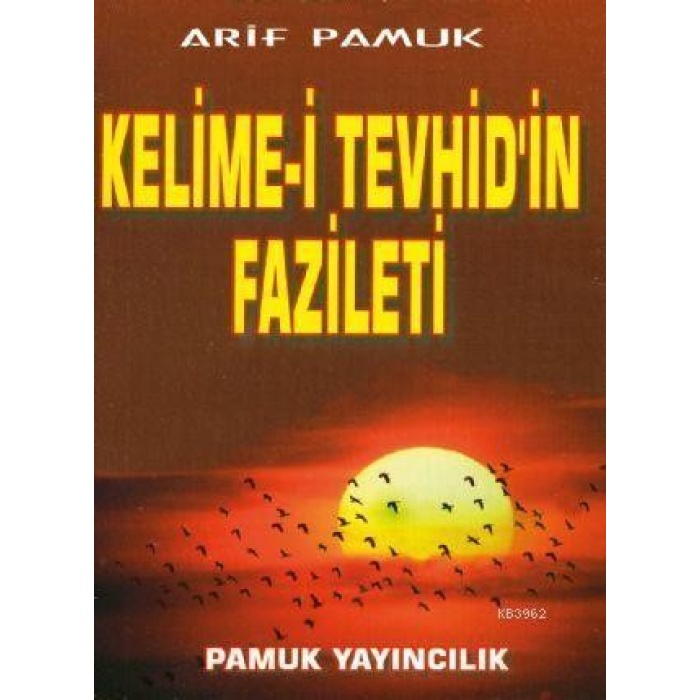 Kelime-i Tevhidin Fazileti (Dua-064)