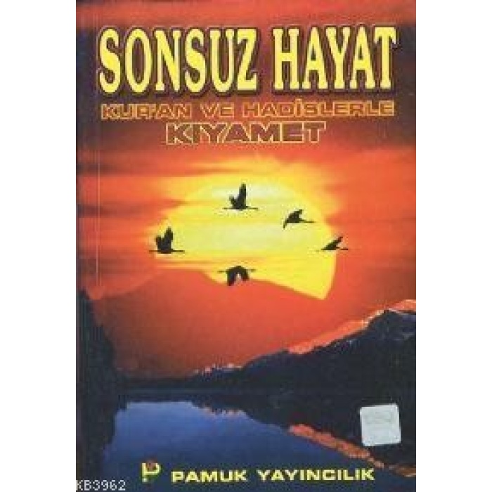 Sonsuz Hayat Kuran ve Hadislerle Kıyamet (Kıyamet-013)