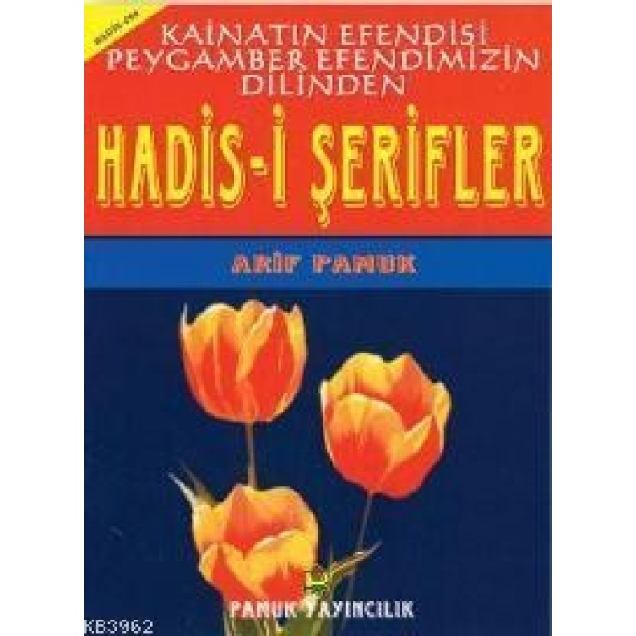 Hadis-i Şerifler  Kainatın Efendisi Peygamber Efendimizin Dilinden (Hadis-006)