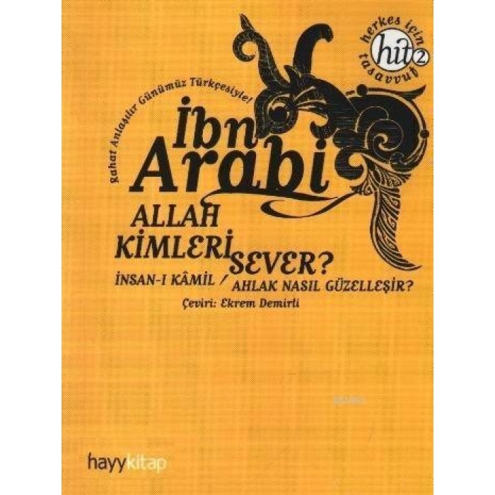 Allah Kimleri Sever?; İnsan-ı Kamil / Ahlak Nasıl Güzelleşir?