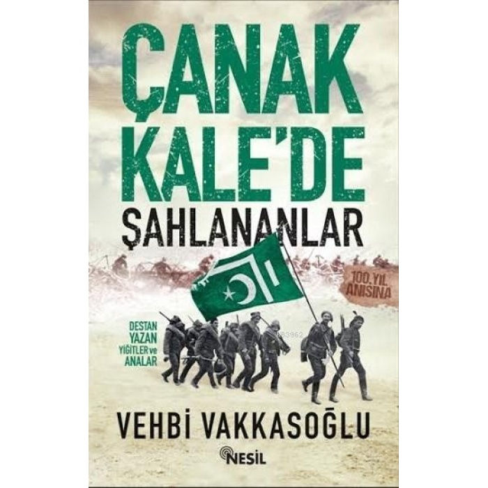 Çanakkalede Şahlananlar; Destan Yazan Yiğitler ve Analar