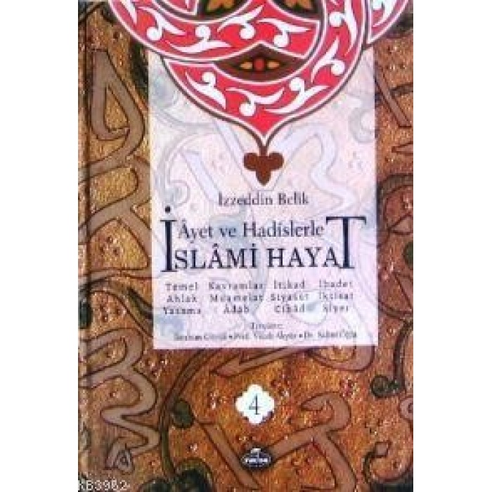 İslâmi Hayat (4 Cilt, 1.Hamur); Âyet ve Hadislerle