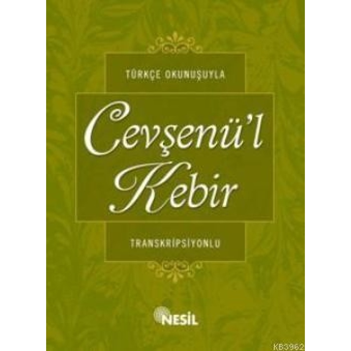 Türkçe Okunuşlu Cevşenül Kebir ve Meali; Transkripsiyonlu, Sekine, Tazarru ve Niyazla