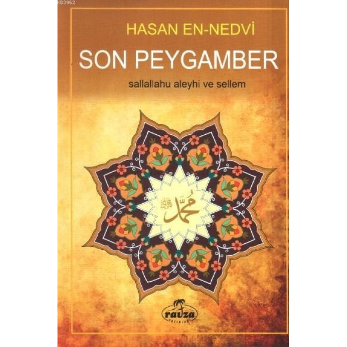 Son Peygamber; Sallallahu Aleyhi ve Sellem