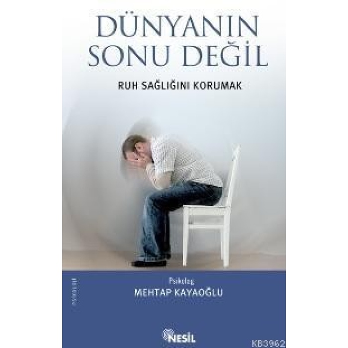 Dünyanın Sonu Değil; Ruh Sağlığını Korumak