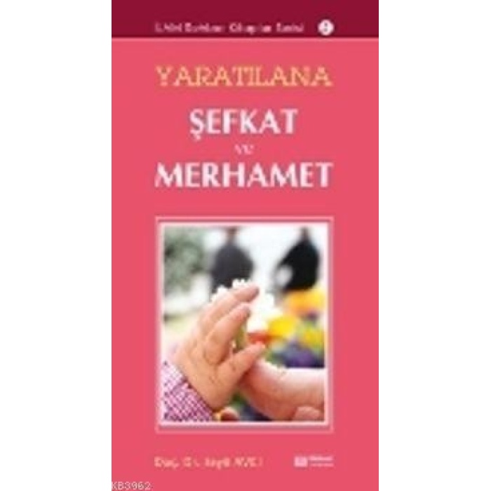 Yaratılana Şefkat ve Merhamet - Prof. Dr. Seyit Avcı