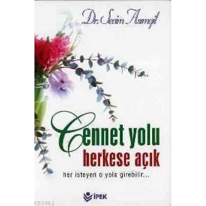 Cennet Yolu Herkese Açıktır; Her İsteyen O Yola Girebilir...