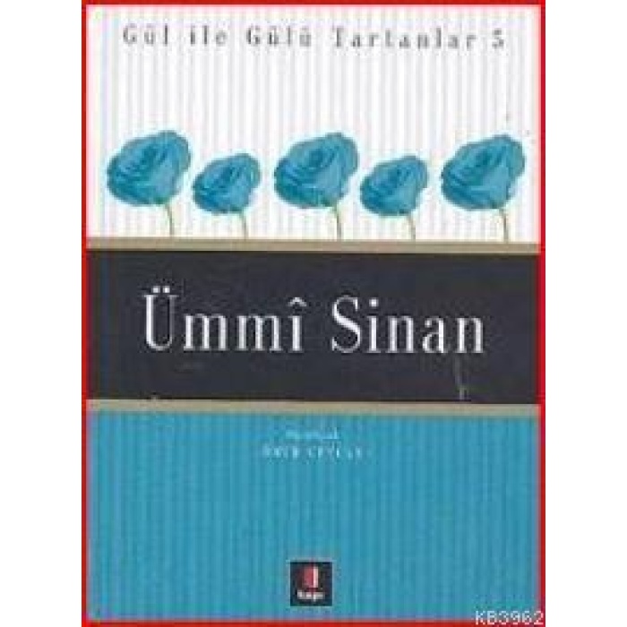 Gül İle Gülü Tartanlar 5 - Ümmî Sinan