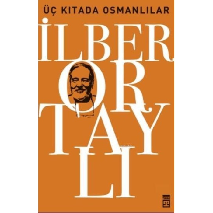 Üç Kıtada Osmanlılar; Osmanlıyı Yeniden Keşfetmek 3