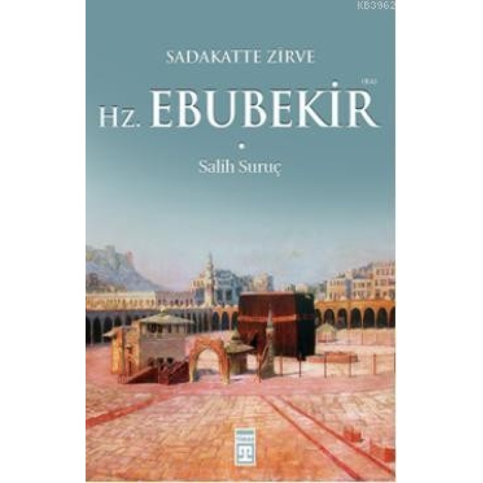 Sadakatte Zirve - Hz. Ebubekir (Ra)